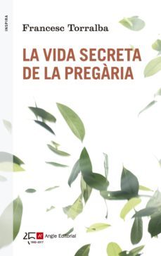 la vida secreta de la pregària (ebook)-francesc torralba-9788415307709