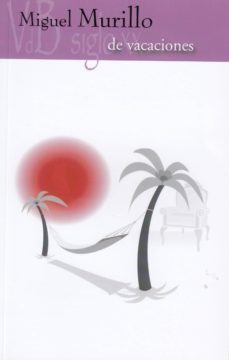 de vacaciones-miguel murillo-9788415510109