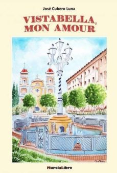 vistabella mon amour-jose cubero luna-9788415516309