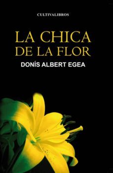 la chica de la flor (ebook)-donis albert egea-9788415534709