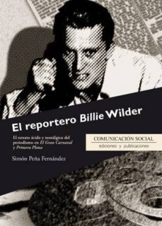el reportero billie wilder-simon peña fernandez-9788415544609