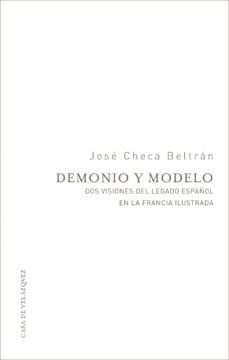 demonio y modelo. dos visiones del legado español en la francia i lustrada-9788415636809