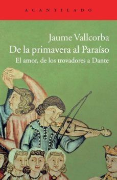 de la primavera al paraiso-jaume vallcorba plana-9788415689409