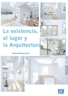 la existencia, el lugar y la arquitectura (ebook)-enrique paniagua aris-9788415787709