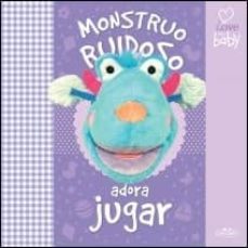 monstruo ruidoso adora jugar  (i love my baby)-9788415919209