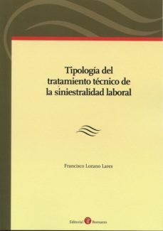 tipologia del tratamiento tecnico de la siniestralidad laboral-9788415923909