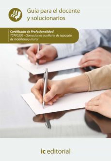 (i.b.d.) tcpf0209 operaciones auxiliares de tapizado de mobiliari o y mural guia para el docente y solucionarios-9788415942009
