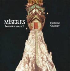 miseres. los niños raros ii-francesc grimalt-9788415944409