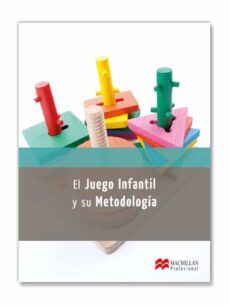 el juego infantil y su metodologia 2014 (gs)-9788415991809