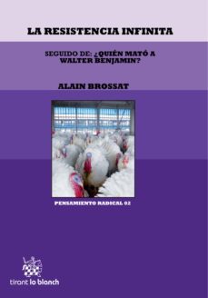 la resistencia infinita seguido de: ¿quien mato a walter benjamin? (ebook)-a. brossat-9788416062409