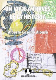 un viaje a traves de la historia (ebook)-alberto casado alonso-9788416091409