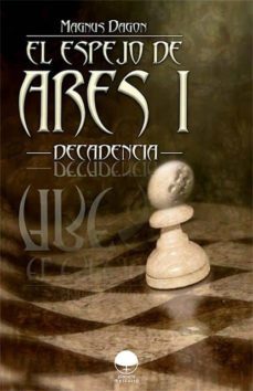 el espejo de ares i: decadencia-magnus dagon-9788416101009