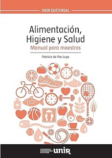 alimentacion, higiene y salud. manual para maestros-patricia de paz lugo-9788416125609