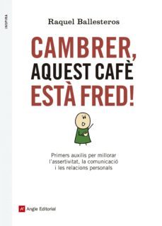 cambrer, aquest cafe esta fred!-raquel ballesteros-9788416139309