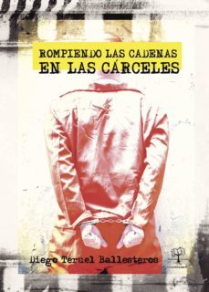 rompiendo las cadenas en las carceles-9788416162109