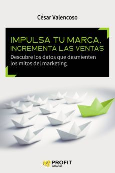 impulsa tu marca, incrementa las ventas (ebook)-cesar valencoso gilabert-9788416583409