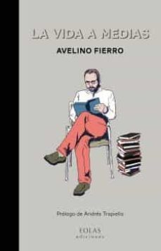 la vida a medias-avelino fierro-9788416613809