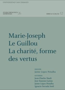 marie-joseph le guillou. la charite forme des vertus:-jaime (ed.) lopez peñalba-9788416639809