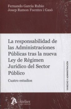 la responsabilidad de las administraciones publicas tras la nueva ley de regimen juridico del sector publico-9788416652709