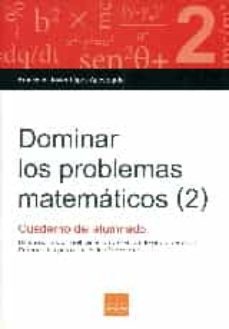 dominar los problemas matematicos 2: cuaderno del alumno-francisco javier lopez apesteguia-9788416680009