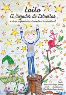 lailo: el cazador de estrellas o como enfrentarse al miedo a la o scuridad-9788416765409