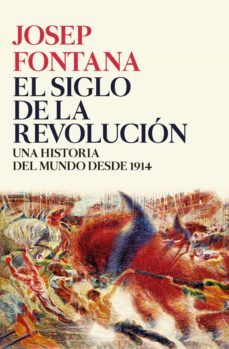 el siglo de la revolucion: una historia del mundo de 1914 a 2017-9788416771509