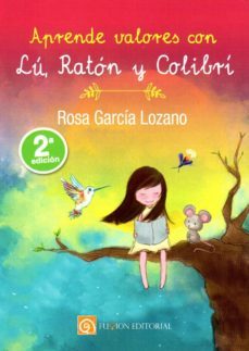 aprende valores con lu, ratón y colibrí-rosa garcia lozano-9788416821709
