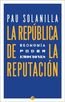 la republica de la reputacion-pau solanilla-9788416876709