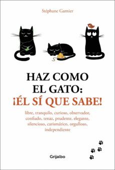 haz como el gato: ¡el si que sabe! (ebook)-stephane garnier-9788416895809