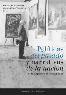 politicas del pasado y narrativas de la nacion (ebook)-ignacio peiro martin-9788416933709