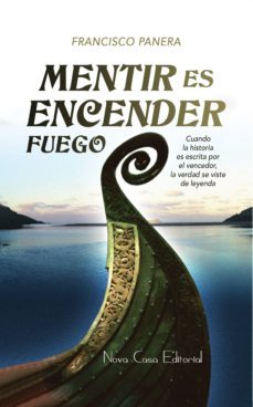 mentir es encender fuego (ebook)-francisco panera rodriguez-9788416942909