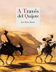 a traves del quijote-jose maria merino-9788416968909