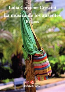 la musica de los ausentes. relatos-lidia corcione crecini-9788417043209