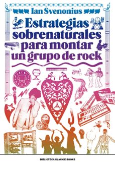 estrategias sobrenaturales para montar un grupo de rock-ian svenonius-9788417059309