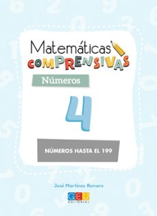 matematicas comprensivas numeros 4: numeros hasta el 199-jose martinez romero-9788417201609
