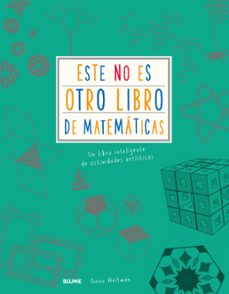 este no es otro libro de matematicas: un libro inteligente de actividades artisticas-anna weltman-9788417254209