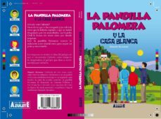 la pandilla palomera y la casa blanca-manuel arronte junquera-9788417368609