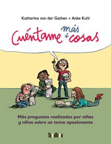 cuentame mas cosas-katharina von der gathen-anke kuhl-9788417383909