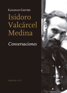 isidoro valcarcel medina. conversaciones-eugenio castro murga-9788417386009