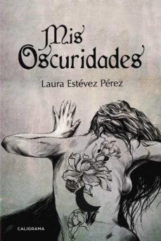 mis oscuridades-laura estevez perez-9788417426309