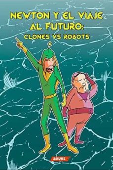 newton y el viaje al futuro: clones vs robots-edorta corpas-9788417486709