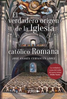 el verdadero origen de la iglesia católico romana-9788417569709