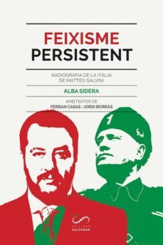 feixisme persistent. radiografia de la itàlia de matteo salvini-alba sidera gallart-jordi borras-9788417611309