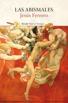 las abismales (premio café gijón de novela 2018)-jesus ferrero-9788417624309