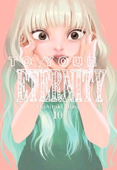 to your eternity (vol. 10)-yoshitoki oima-9788417820909