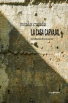 miradas cruzadas. la casa carvajal-cristina rodriguez de acuña-9788417905309
