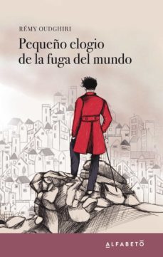 pequeño elogio de la fuga del mundo-remy oudghiri-9788417951009