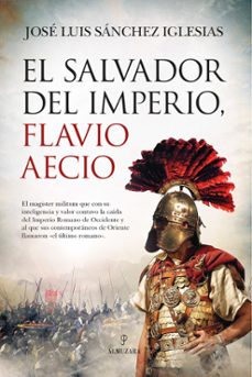el salvador del imperio, flavio aecio-jose luis sanchez iglesias-9788418089909