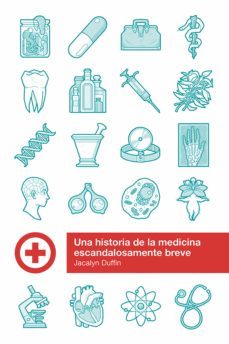 una historia de la medicina escandalosamente breve (ebook)-jacalyn duffin-9788418403309