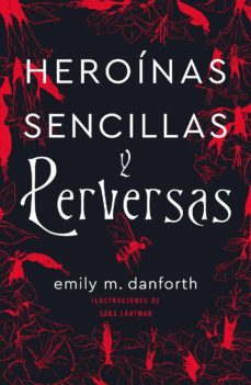 heroinas sencillas y perversas (ebook)-emily m. danforth-9788418480409
